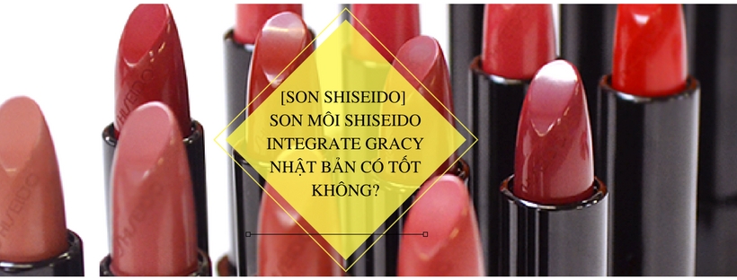 Son môi Shiseido Integrate Gracy Nhật Bản có tốt không?