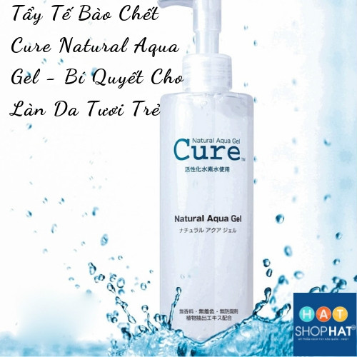 [Bí Quyết Cho Làn Da Tươi Trẻ] Tẩy Tế Bào Chết Cure Natural Aqua Gel